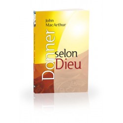 DONNER SELON DIEU (JOHN MACARTHUR)