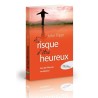 AU RISQUE D ÊTRE HEUREUX (JOHN PIPER)