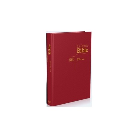 La Sainte bible Version NEG gros caractères hc rouge