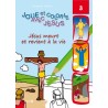 Joue et colorie avec Jésus Jésus meurt et revient à la vie