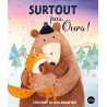 Surtout pas ours !