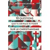 10 questions que tu devrais te poser sur le christianisme