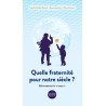 Quelle fraternité pour notre siècle ?