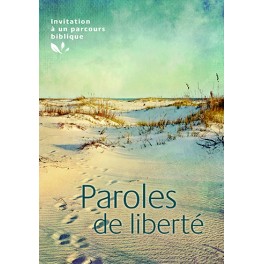 PAROLES DE LIBERTÉ - INVITATION À UN PARCOURS BIBLIQUE
